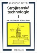 Bothe Otakar: Strojírenská technologie I pro strojírenské učební obory