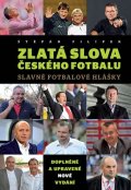 Filípek Štěpán: Zlatá slova českého fotbalu - Slavné fotbalové hlášky