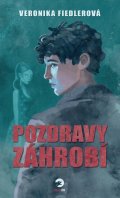 Fiedlerová Veronika: Pozdravy záhrobí