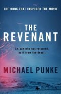 Punke Michael: The Revenant