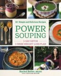 Beller Rachel: Power Souping - 3-Day Detox, 3-Week Weight-Loss Plan