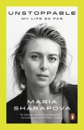Šarapovová Maria: Unstopable: My Life So Far