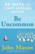 Mason John: Be Uncommon - 40 Ways to Leave Average Behind