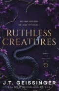 Geissinger J. T.: Ruthless Creatures