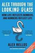 Bellos Alex: Alex Through the Looking Glass : How Life Reflects Numbers, and Numbers Ref