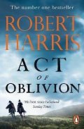 Harris Robert: Act of Oblivion: The Thrilling new novel from the no. 1 bestseller Robert H