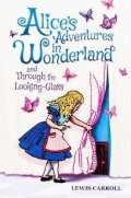 Carroll Lewis: Alice´s Adventures in Wonderland and Through the Looking-Glass