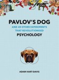 Hart-Davis Adam: Pavlov´s Dog : And 49 Other Experiments That Revolutionised Psychology