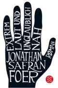 Foer Jonathan Safran: Extrem laut und unglaublich nah