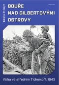 Hoyt Edwin Palmer: Bouře nad Gilbertovými ostrovy - Válka ve středním Tichomoří: 1943