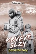 Macková Tatiana: Krvavé slzy posvátné hory