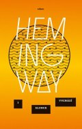 Hemingway Ernest: I slunce vychází