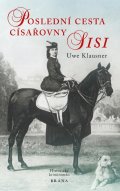 Klausner Uwe: Poslední cesta císařovny Sisi - historický krimiromán