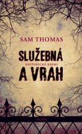 Thomas Sam: Služebná a vrah