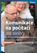 Král Mojmír: Komunikace na počítači pro seniory