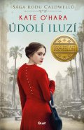 O´Hara Kate: Sága rodu Caldwellů: Údolí iluzí
