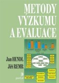 Hendl Jan: Metody výzkumu a evaluace
