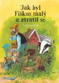 Nordqvist Sven: Jak byl Fiškus malý a ztratil se