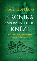Horáková Naďa: Kronika zapomenutého kněze aneb Hříchy na templářské tvrzi v Čejkovicích