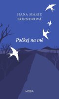 Körnerová Hana Marie: Počkej na mě
