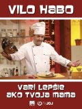 Habo Vilo: Vilo Habo varí lepšie ako tvoja mama