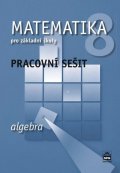 Boušková Jitka: Matematika 8 pro základní školy - Algebra - Pracovní sešit