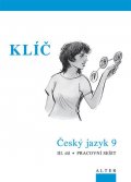 Horáčková Miroslava: Klíč Český jazyk 9/III. díl, Pracovní sešit