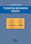 Šámal Oldřich: Technická mechanika - Statika