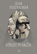 Fitzgerald Zelda: Věnujte mi valčík