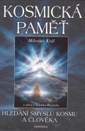 Král Miroslav: Kosmická paměť - Hledání smyslu kosmu a člověka