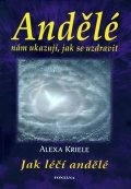 Krieleová Alexa: Andělé nám ukazují, jak se uzdravit