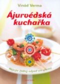 Verma Vinod: Ájurvédská kuchařka