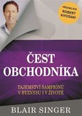 Singer Blair: Čest obchodníka - Tajemství šampionů v byznysu i v životě