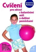 Pechová Jaromíra: Cvičení pro zdraví s balančními míči