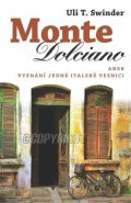Swidler Uli T.: Monte Dolciano aneb Vyznání lásky jedné italské vesnici