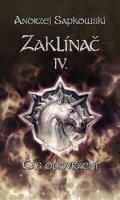 Sapkowski Andrzej: Zaklínač IV. - Čas opovržení