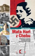 Hruška Emil: Mata Hari z Chebu - Příspěvek k historii československé zpravodajské služby