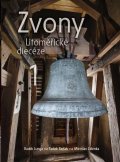 Lunga Radek, Rejšek Radek, Zelenka Miroslav: Zvony Litoměřické diecéze