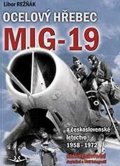 Režňák Libor: Ocelový hřebec MiG-19