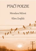Míčová Miroslava: Ptačí poezie