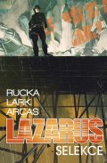 Rucka Greg: Lazarus 2 - Selekce