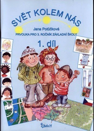 Potůčková Jana: Svět kolem nás - Prvouka pro 3. ročník základní školy (1. díl)