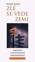 Judt Tony: Zle se vede zemi - Pojednaní o naší souč