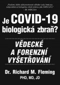 Fleming Richard M.: Je COVID-19 Biologická zbraň? - Vědecké a forenzní vyšetřování