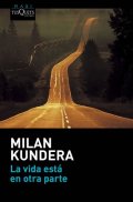 Kundera Milan: La vida está en otra parte