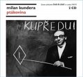 Kundera Milan: Ptákovina - 2 CD
