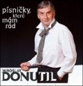 Donutil Miroslav: Miroslav Donutil: Písničky, které mám rád CD