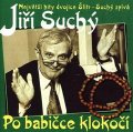 Suchý Jiří: Jiří Suchý: Po babičce klokočí CD