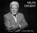 Drobný Milan: Milan Drobný - A život běží dál... CD