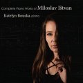 Ištvan Miloslav, Bouska Katelyn: Complete Piano Works of Miloslav Ištvan - CD